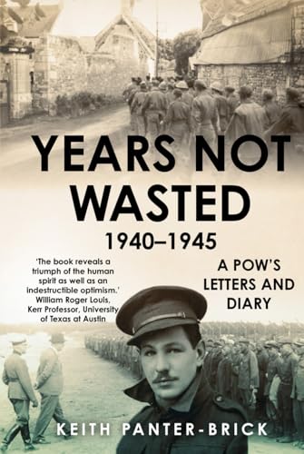 Years Not Wasted: A POW's Letters and Diary (Memoirs from World War Two) von Independently published