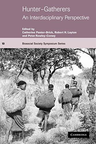 Hunter-Gatherers: An Interdisciplinary Perspective (Biosocial Society Symposium) von Cambridge University Press