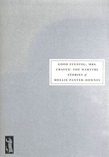 Good Evening, Mrs.Craven: The Wartime Stories of Mollie Panter-Downes