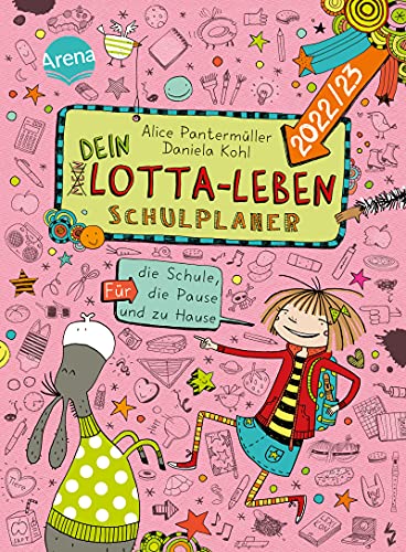 Dein Lotta-Leben. Schulplaner. Für die Schule, die Pause und zu Hause (2022/23): Der ultimative Schulplaner für alle Fans von „Mein Lotta-Leben“ – mit ... Ferienübersicht und Geburtstagskalender von Arena