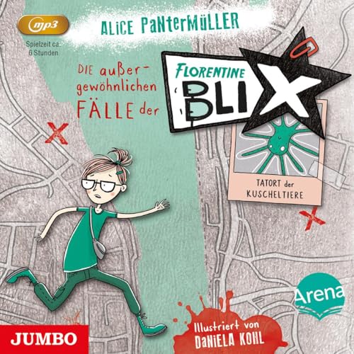 Die außergewöhnlichen Fälle der Florentine Blix. Tatort der Kuscheltiere: Band 1 Die außergewöhnlichen Fälle der Florentine Blix. Tatort der Kuscheltiere: Band 1