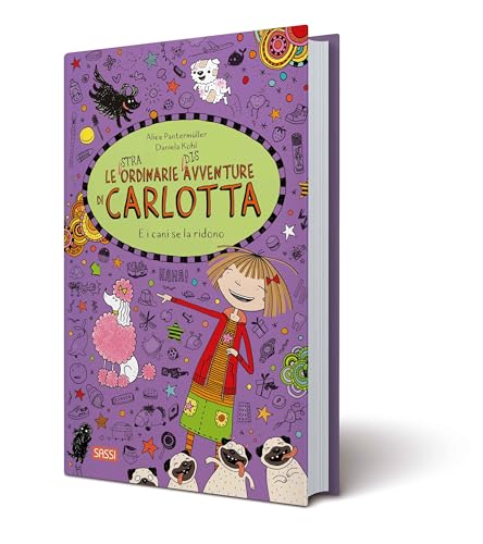 E i cani se la ridono. Le (stra)ordinarie (dis)avventure di Carlotta (Vol. 14) (Sassi junior)