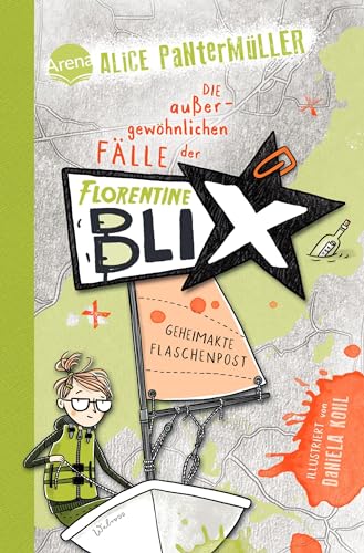 Florentine Blix (2). Geheimakte Flaschenpost: Alice Pantermüllers Kommissarin für außergewöhnliche Fälle ermittelt wieder: Spannung, Humor, Abenteuer ... Jahren. Mit Illustrationen von Daniela Kohl