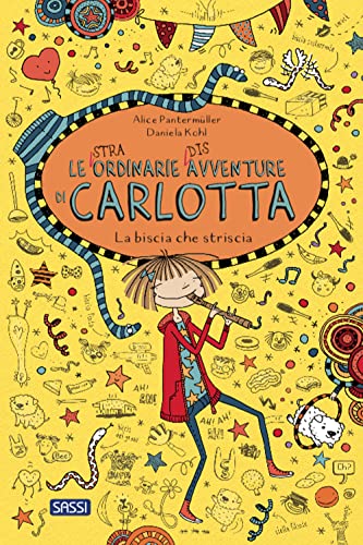 La biscia che striscia. Le (stra)ordinarie (dis)avventure di Carlotta (Sassi junior) von Sassi