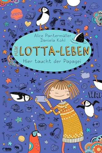 Mein Lotta-Leben (19). Hier taucht der Papagei: Der neueste Band der hocherfolgreichen, hochkomischen Mein Lotta-Leben-Bestsellerreihe von Arena Verlag