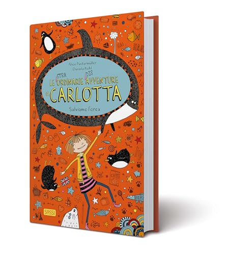 Salviamo l'orca. Le (stra)ordinarie (dis)avventure di Carlotta (Sassi junior) von Sassi