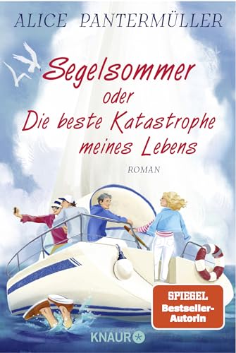 Segelsommer oder Die beste Katastrophe meines Lebens: Roman