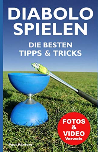 Diabolo Spielen: Die besten Tipps und Tricks von Independently published