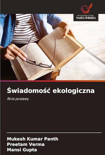 ¿wiadomo¿¿ ekologiczna: Rola postawy von Wydawnictwo Nasza Wiedza