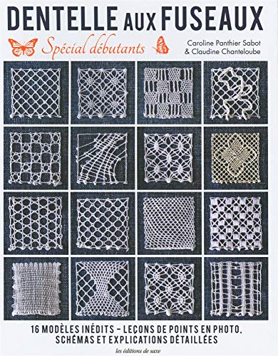 La dentelle aux fuseaux spécial débutant: Spécial débutants La dentelle aux fuseaux spécial débutant: Spécial débutants von DE SAXE