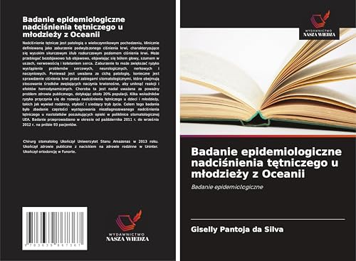 Badanie epidemiologiczne nadci¿nienia t¿tniczego u m¿odzie¿y z Oceanii: Badanie epidemiologiczne von VDM Verlag