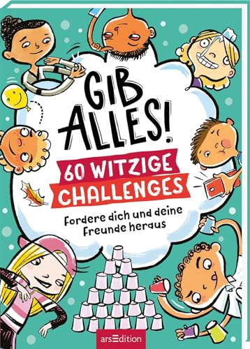 GIB ALLES! 60 witzige Challenges: Fordere dich und deine Freunde heraus | Lustige Ideen und Spiele für eine oder mehrere Personen ab 8 Jahren von Ars Edition