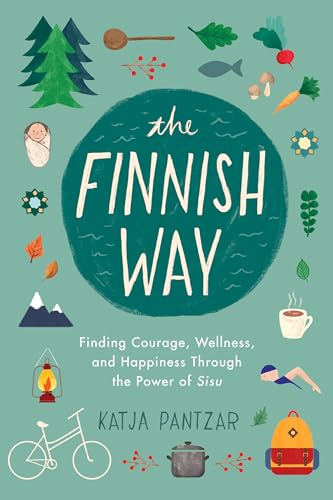 The Finnish Way: Finding Courage, Wellness, and Happiness through the Power of Sisu von TarcherPerigee