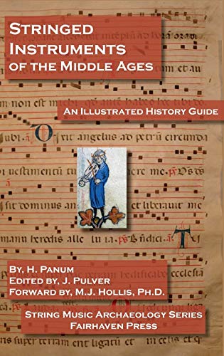 Stringed Instruments of the Middle Ages: An Illustrated Field Guide to Their Evolution and Development von Parlux