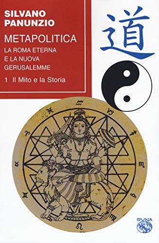 Metapolitica. La Roma eterna e la nuova Gerusalemme. Il mito e la storia (Vol. 1) von Iduna