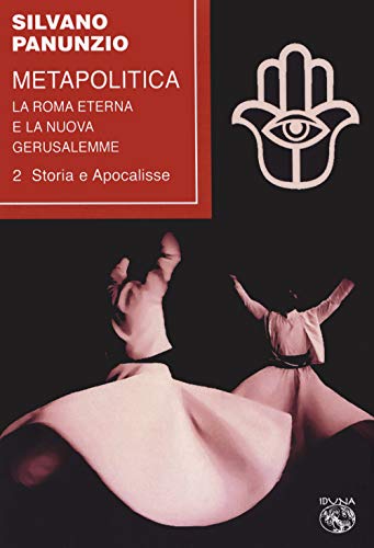 Metapolitica. La Roma eterna e la nuova Gerusalemme. Storia e apocalisse (Vol. 2) von Iduna