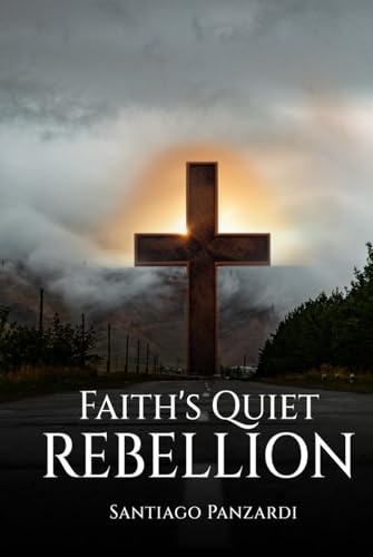 Faith's Quiet Rebellion