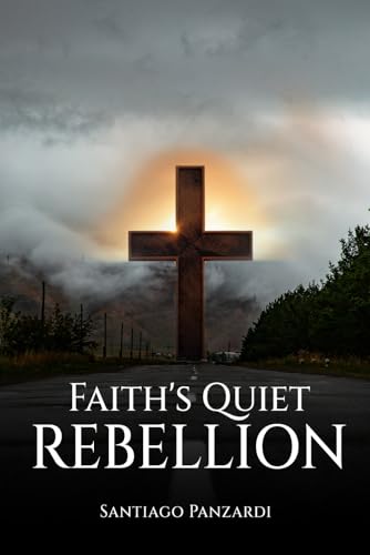 Faith's Quiet Rebellion von Self-Publish