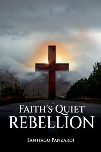 Faith's Quiet Rebellion