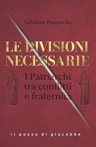 Le divisioni necessarie. I Patriarchi tra conflitti e fraternità (Respiro) von Il Pozzo di Giacobbe