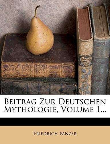 Beitrag Zur Deutschen Mythologie, Volume 1...