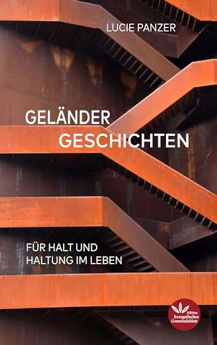 Geländergeschichten: Für Halt und Haltung im Leben von Evangelischer Verlag Stuttgart