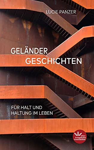 Geländergeschichten: Für Halt und Haltung im Leben von Verlag d. Evangel. Ges.