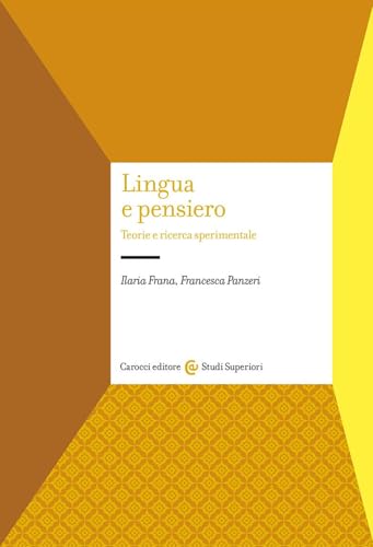 Lingua e pensiero. Teorie e ricerca sperimentale (Studi superiori) von Carocci