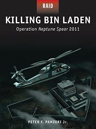 Killing Bin Laden: Operation Neptune Spear 2011 (Raid)