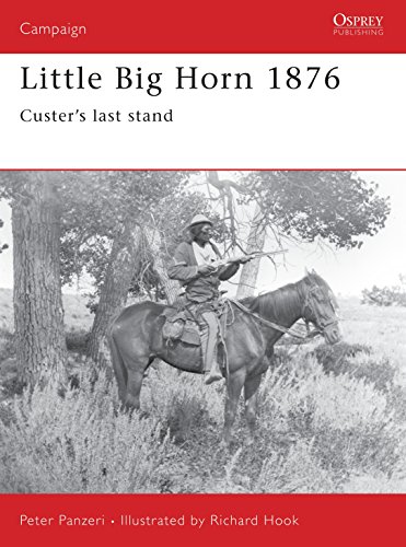 Little Big Horn 1876: Custer's Last Stand (Campaign Series, 39)