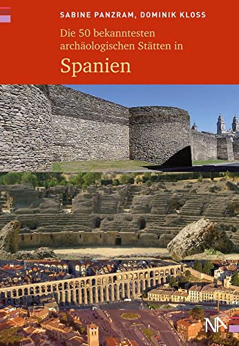 Die 50 bekanntesten archäologischen Stätten in Spanien Die 50 bekanntesten archäologischen Stätten in Spanien von Nünnerich-Asmus Verlag