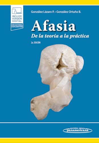 Afasia: De la teoría a la práctica von Editorial Médica Panamericana S.A.