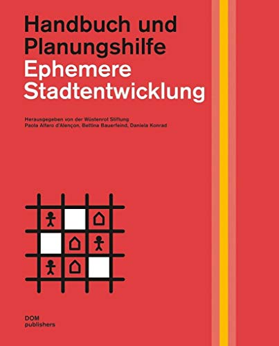 Ephemere Stadtentwicklung. Handbuch und Planungshilfe
