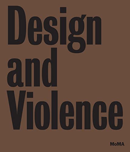 Design and Violence von Museum of Modern Art