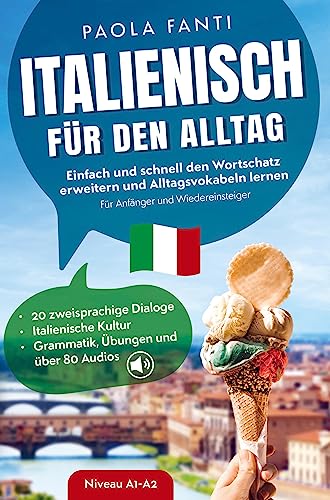 Italienisch für den Alltag | Einfach und schnell den Wortschatz erweitern und Alltagsvokabeln lernen | Für Anfänger und Wiedereinsteiger (A1-A2): 20 ... | Grammatik, Übungen und über 80 Audiodateien von Ehrengut Verlag
