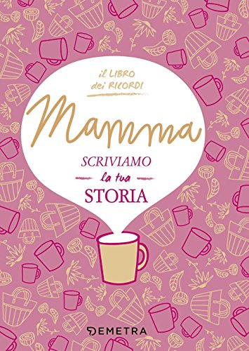 Mamma, scriviamo la tua storia (Il filo della memoria) von Demetra