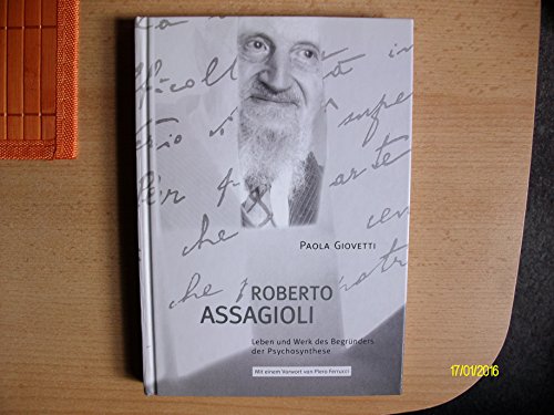 Roberto Assagioli: Leben und Werk des Begründers der Psychosynthese