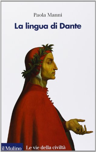 La lingua di Dante (Le vie della civiltà) von Il Mulino