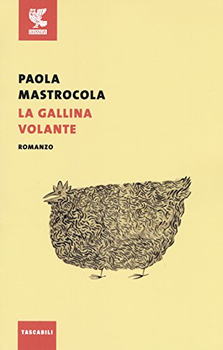 La gallina volante (Tascabili Guanda. Narrativa) von Guanda