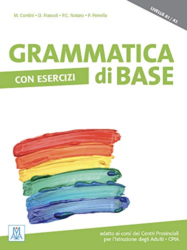 Grammatica di base. Con esercizi (A1-A2) von Alma Edizioni