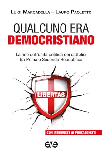 Qualcuno era democristiano. La fine dell'unità politica dei cattolici tra prima e seconda repubblica (Minima) von AVE