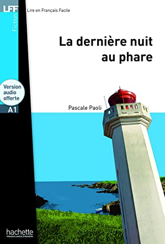 La derniere nuit au Phare - Livre + downloadable audio: La dernière nuit au phare - LFF A1 (Lire en français facile Fiction A1) von Hachette Francais Langue Etrangere