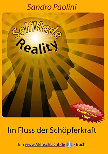 SelfMade Reality: Im Fluss der Schöpferkraft