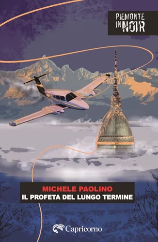 Il profeta del lungo termine (Piemonte in noir) von Edizioni del Capricorno