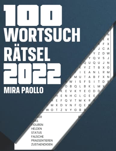 100 Wortsuchrätsel 2022: Wortmix und Suchrätsel für Kinder und Erwachsene - Rätselspaß, der kein Alter kennt - Quarantäne Beschäftigung für 2022 100 Wortsuchrätsel 2022: Wortmix und Suchrätsel für Kinder und Erwachsene - Rätselspaß, der kein Alter kennt - Quarantäne Beschäftigung für 2022