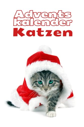 Adventskalender Katzen: Tägliche lustige und bemerkenswerte Fakten für Katzenliebhaber Adventskalender Katzen: Tägliche lustige und bemerkenswerte Fakten für Katzenliebhaber von Independently published