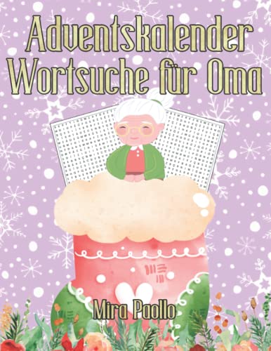 Adventskalender Wortsuche für Oma: Großdruck Wortsuchrätsel für Senioren | Advents Geschenk für die beste Oma der Welt Adventskalender Wortsuche für Oma: Großdruck Wortsuchrätsel für Senioren | Advents Geschenk für die beste Oma der Welt