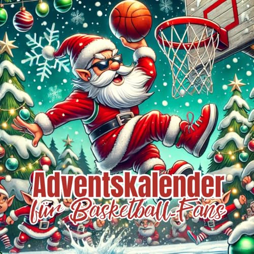 Adventskalender für Basketball-Fans: Sportliche Fakten und interessantes Wissen für echte Fans und Spieler Adventskalender für Basketball-Fans: Sportliche Fakten und interessantes Wissen für echte Fans und Spieler von Independently published