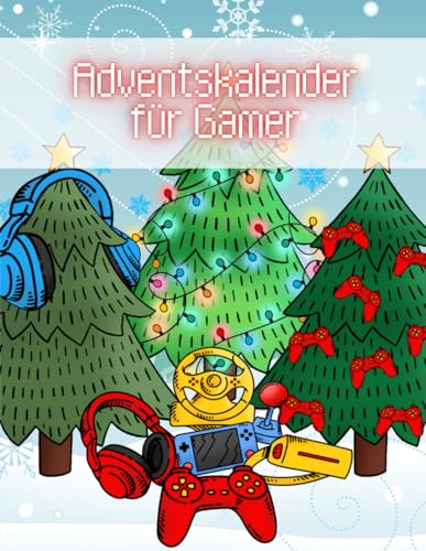 Adventskalender für Gamer: Erstaunliche Fakten rund um Games - von Konsolen über Onlinespiele bis hin zur Kultur rund ums Zocken Adventskalender für Gamer: Erstaunliche Fakten rund um Games - von Konsolen über Onlinespiele bis hin zur Kultur rund ums Zocken von Independently published