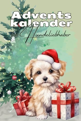Adventskalender für Hundeliebhaber: 24 Tage voller bemerkenswerter Fakten über Hunde - Perfekt für Liebhaber, Herrchen und Frauchen Adventskalender für Hundeliebhaber: 24 Tage voller bemerkenswerter Fakten über Hunde - Perfekt für Liebhaber, Herrchen und Frauchen